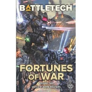 BattleTech: Fortunes of War, Volume 2 -- John Helfers